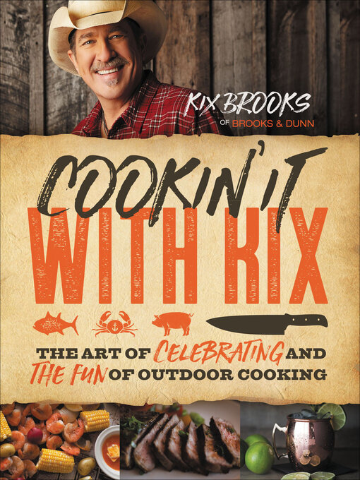 Title details for Cookin' It with Kix by Kix Brooks - Available